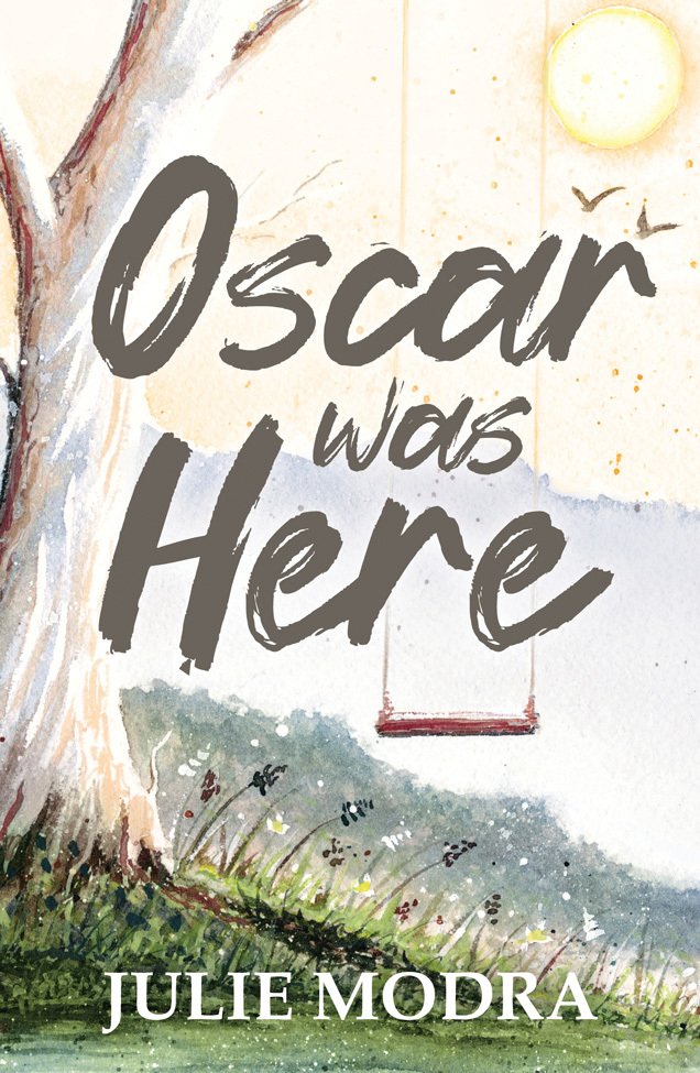 Book cover with watercolor illustration of a tree and a swing, a bright sun, and flying birds. Text reads 'Oscar was Here' by Julie Modra.