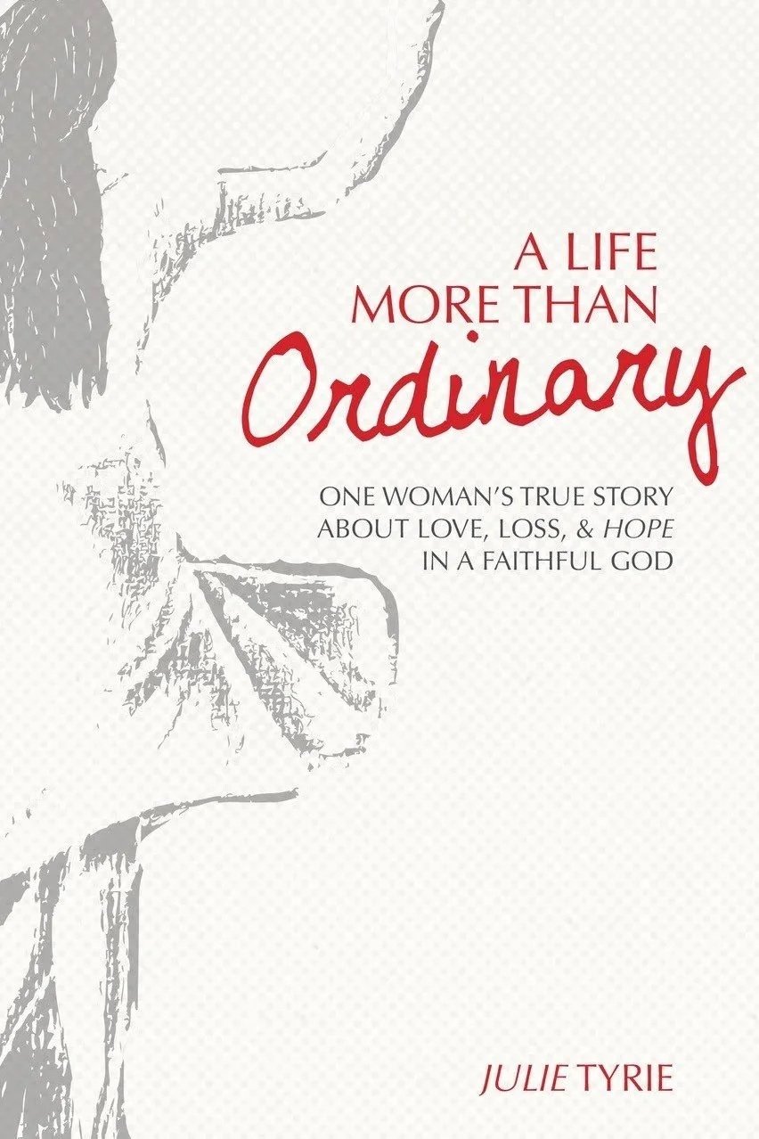 Book cover titled "A Life More Than Ordinary" by Julie Tyrie, featuring a gray and white illustration of a woman with short hair and a ribbon around her neck, with subtitle about love, loss, and hope in faith in a faithful God.