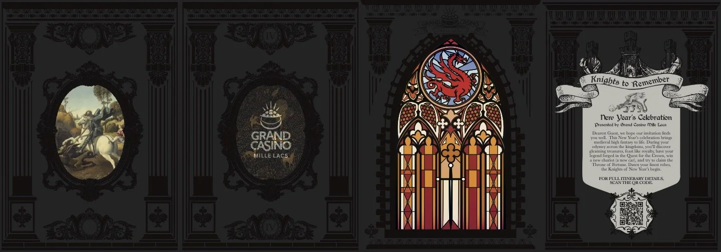 Grand Casino Mille Lacs New Year's Invitation. Our theme was "Dark Medieval Fantasy" (Aka Game of Thrones). It's an "accordion" style mailer, so the uploaded PNG feels very long, sorry about that. 

For copy, I wrote in Old English "prose", hence dic