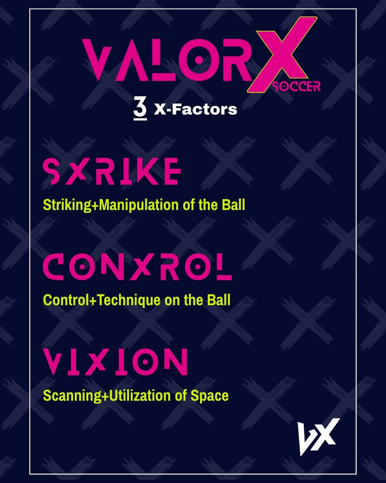 🆕 3 Soccer X Factors just dropped! 👀

🔥 Strike &ndash; Striking + Manipulation of the ball. Power. Precision. Purpose.
🧘 Control &ndash; Technique + Control on the ball. Make every touch count.
🧠 Vision &ndash; Scanning + Utilization of space. T