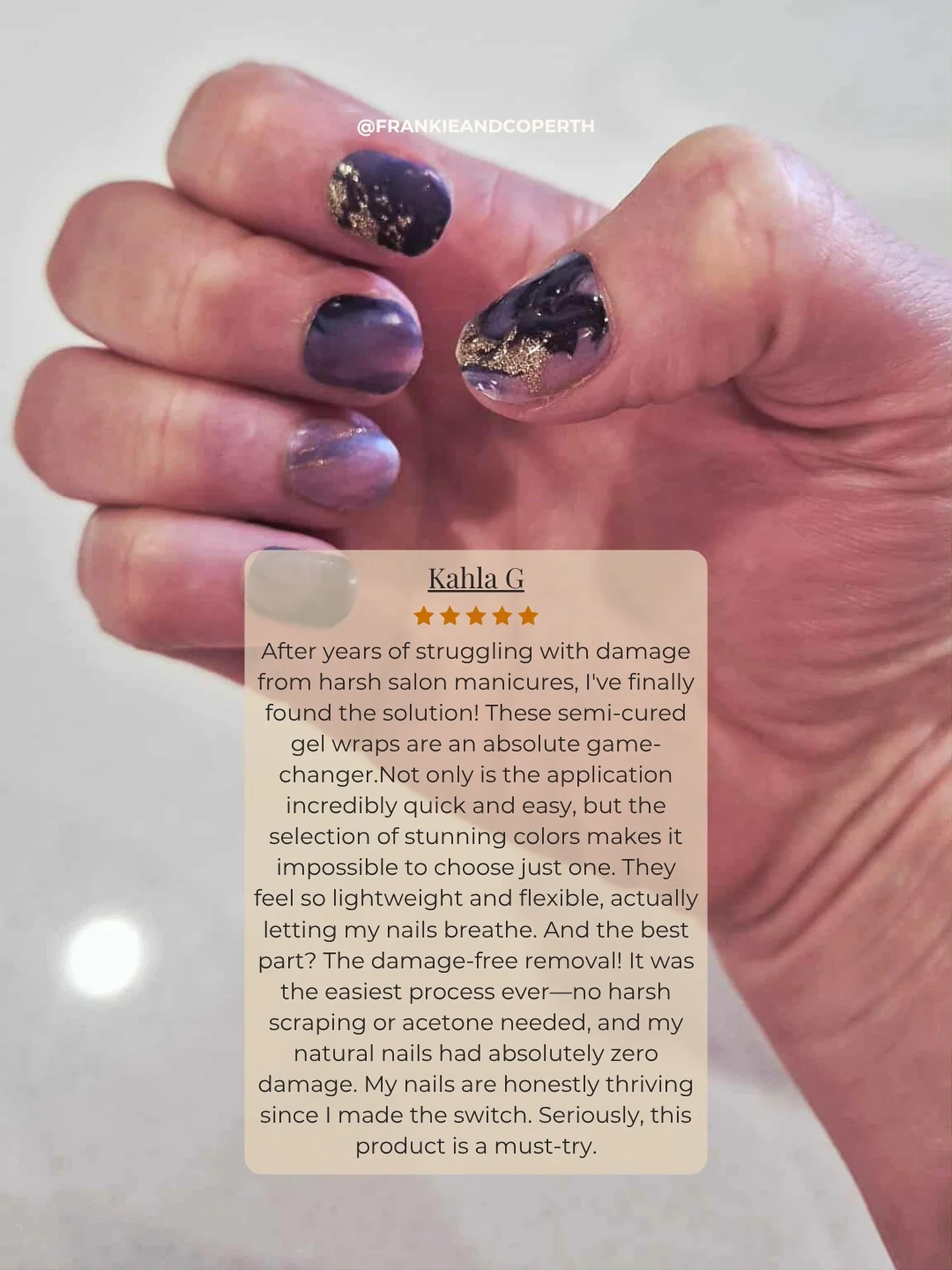 &ldquo;After years of struggling with damage from harsh salon manicures, I&rsquo;ve finally found the 
solution.&rdquo;
Kahla switched to Frankie wraps and hasn&rsquo;t looked back 💅
Quick to apply, gentle on natural nails, and damage-free to rem