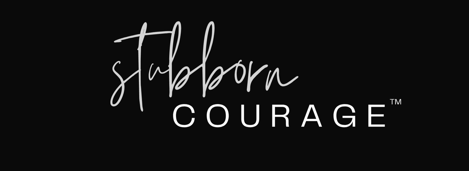 stubborn courage