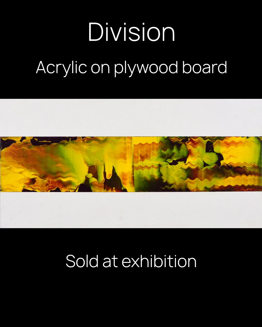 SOLD
Division
13.2 &times; 34.3cms / 6 3/4 &times; 13 &frac12;&ldquo;
Acrylic on board
2025

Painted on leftover birch plywood board to to reduce waste
 
#contemporart #abstraction #emotionalpainting #artforcollectors #artforwalls