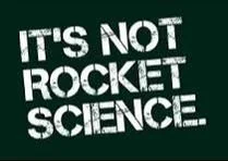 It's Not Rocket Science