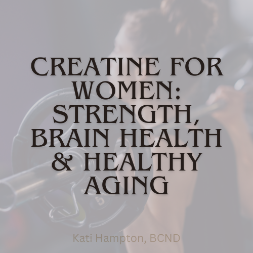 Creatine for Women: Strength, Brain Health &amp; Healthy Aging