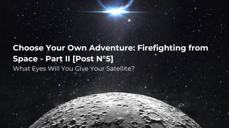 Choose Your Own Adventure: Firefighting from Space - Part II