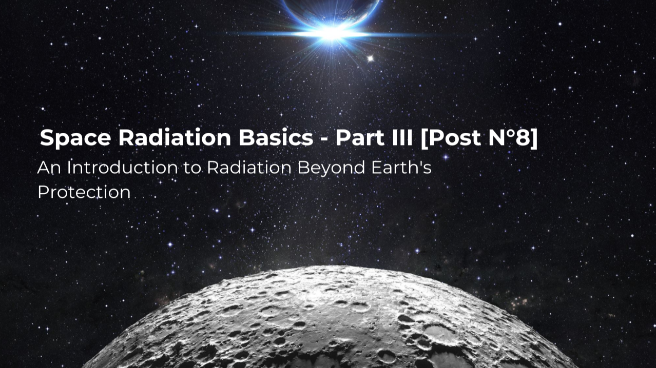 🚀 Space Radiation Basics – Part III