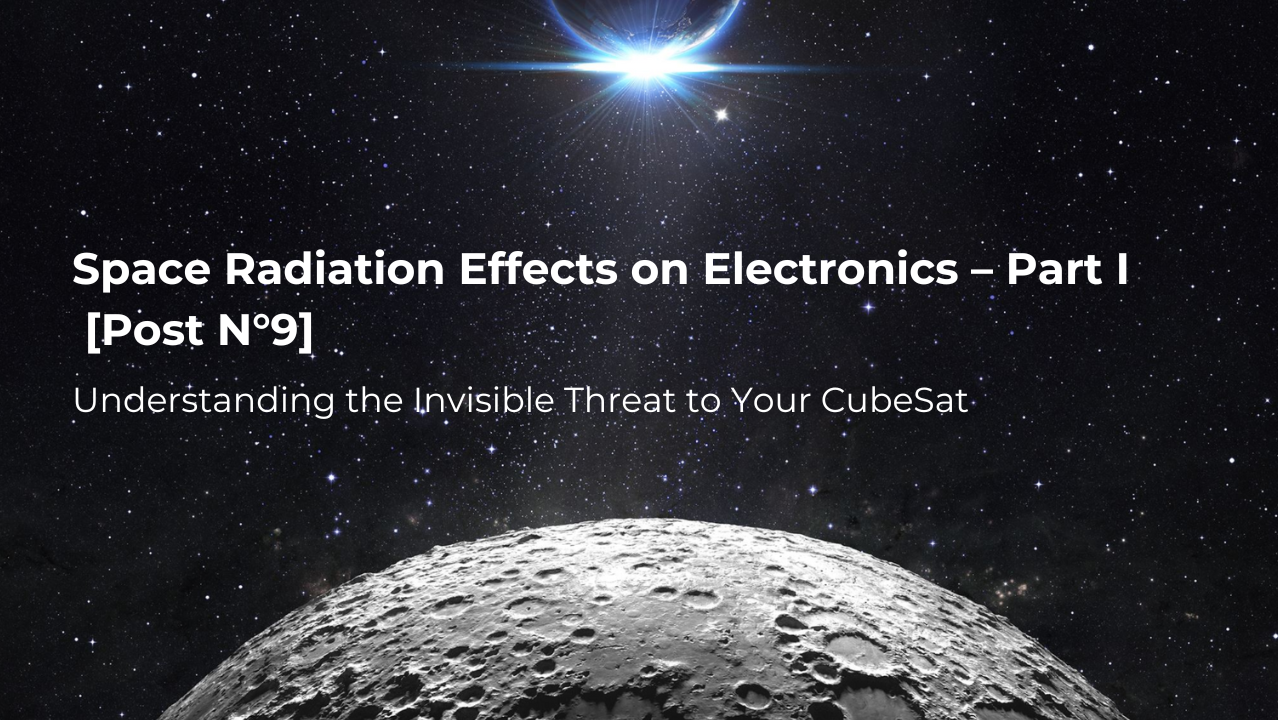 🛰 Space Radiation Effects on Electronics – Part I