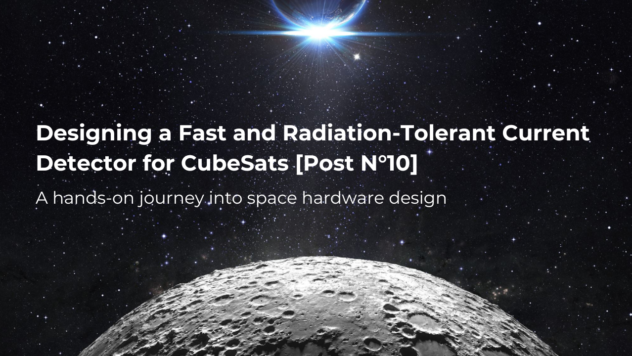 Designing a Radiation-Tolerant Current Detector for CubeSats