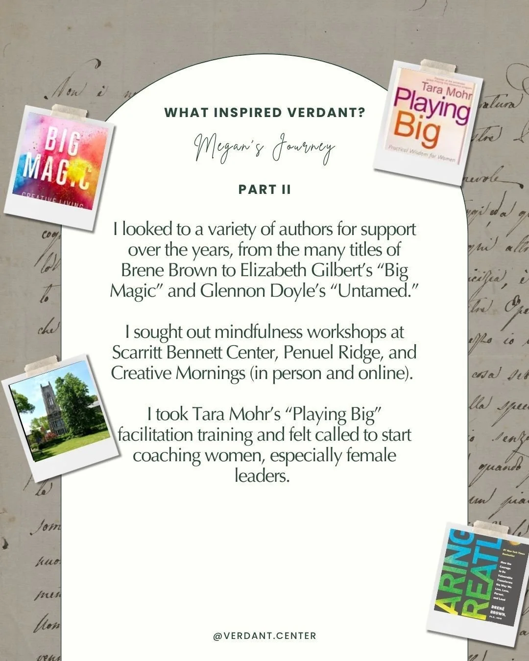 What inspired Verdant, Part II--Megan's story @brenebrown @elizabeth_gilbert_wrtier @tarasophiamohr