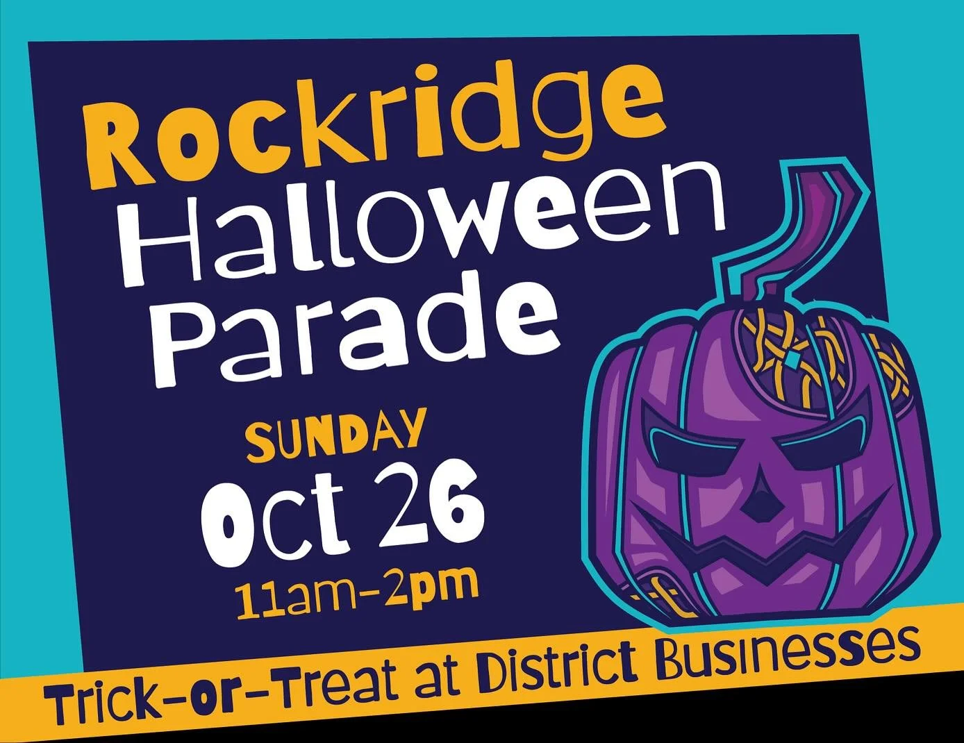 The Annual Rockridge Halloween Parade
Sunday, October 26 &bull; 11am-2pm
Free and family friendly!
Trick-or-Treat at 40+ locations, plus bring the kids to 2 huge fun hubs, enter the costume contests for families (and pups), and explore the Halloween-