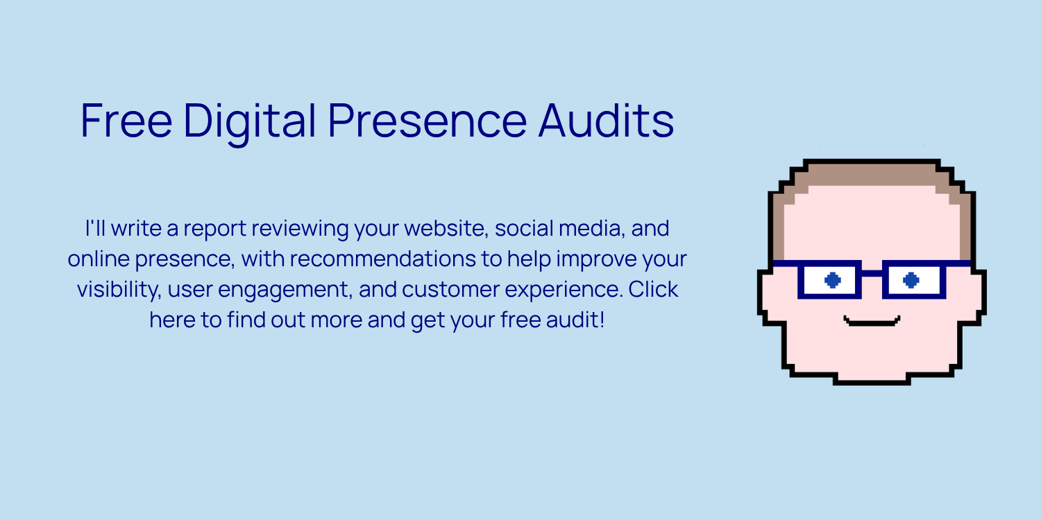 I'll write a report reviewing your website, social media, and online presence, with recommendations to help improve your visibility, user engagement, and customer experience. Click here to find out more and get your free audit!