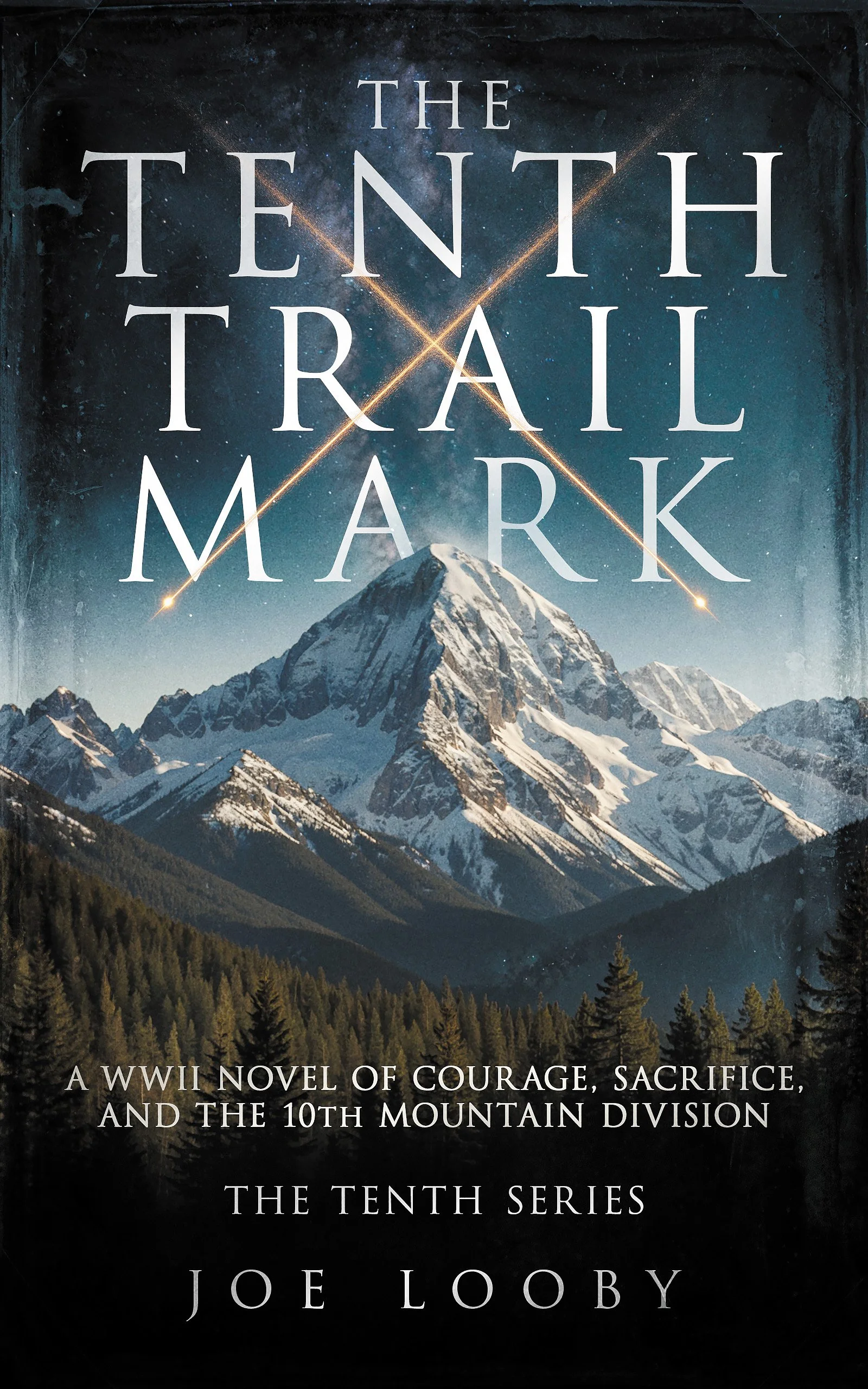 The Tenth Trail Mark — the story of the men who climbed. A WWII Novel of Courage, Sacrifice, and the 10th Mountain Division.