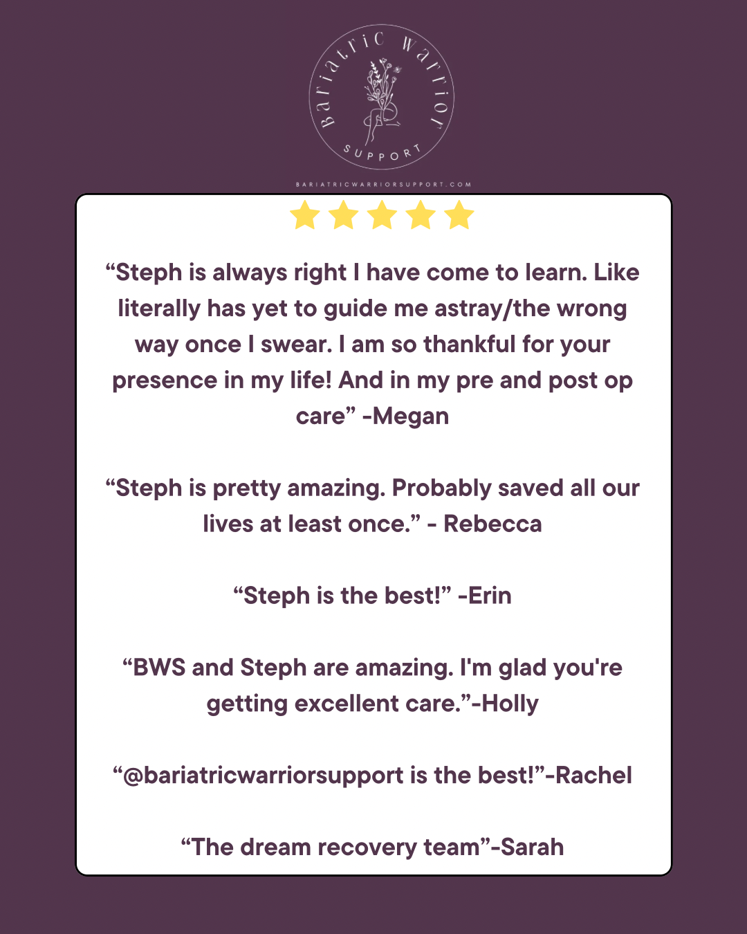 Testimonial quotes on a purple background for Bariatric Warrior Support, featuring five yellow stars at the top, with feedback praising Steph for her support in weight loss and recovery.