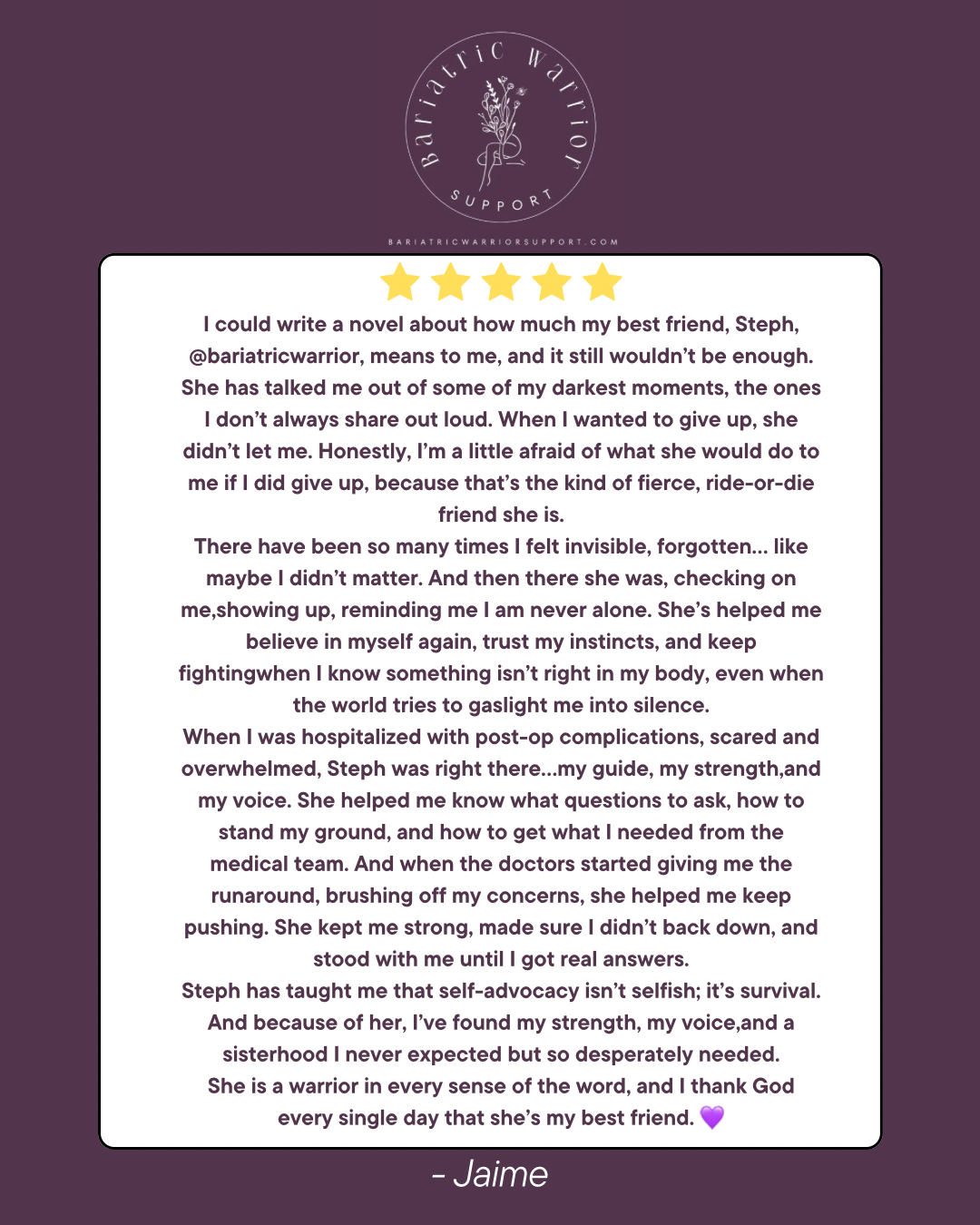 A heartfelt testimonial about a best friend named Steph, praising her support, strength, and loyalty, with a purple background and a logo for Bariatric Warrior Support at the top.