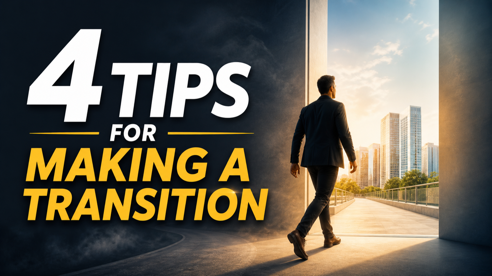 4 Tips For Making A Transition