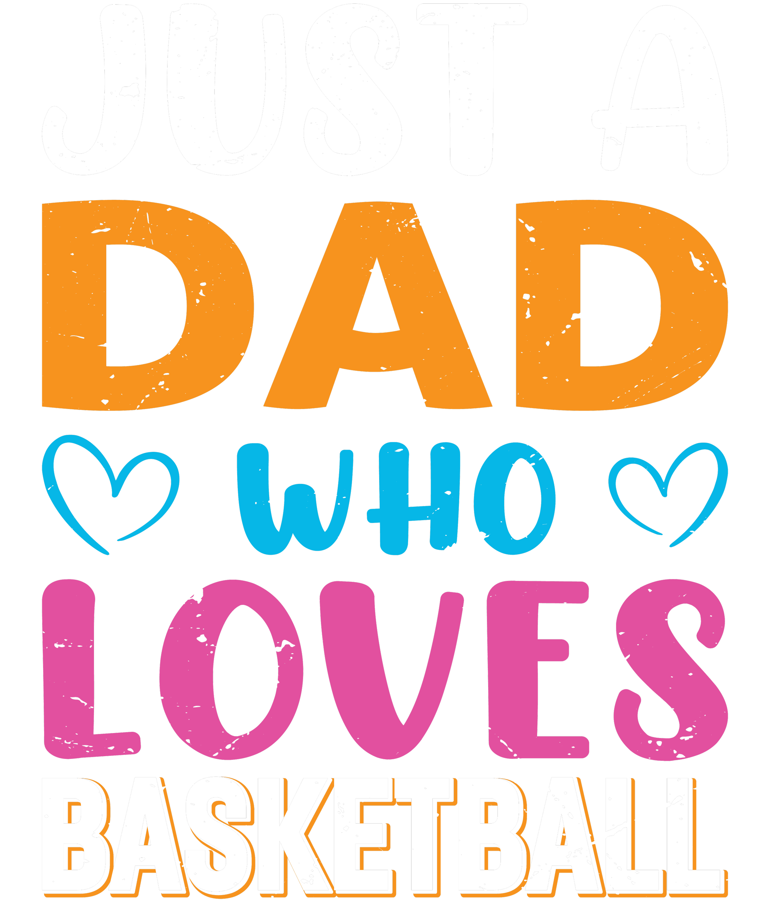 dadgen20-Just a Dad who Loves Basketball 2-10x12.png