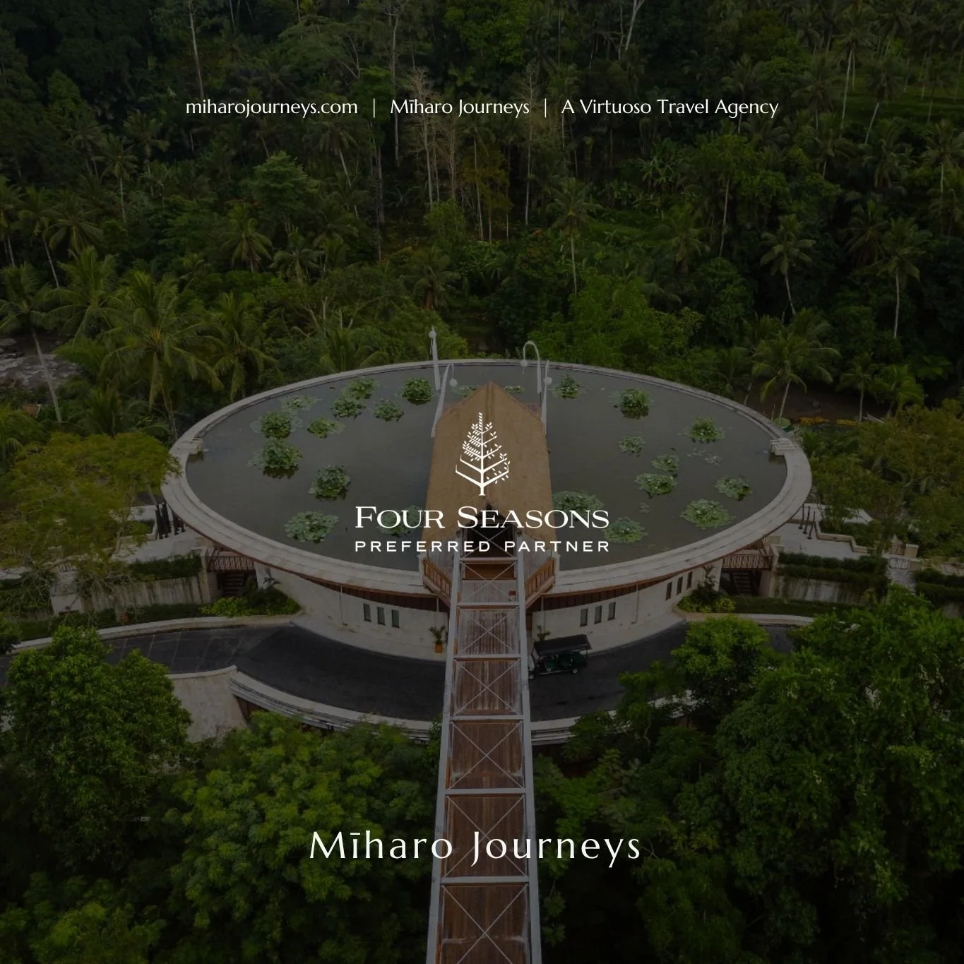 Aerial view of a round building with a rooftop pond surrounded by lush green tropical forest, with the logo and text for Four Seasons Preferred Partner and Mihar Journeys overlaid.