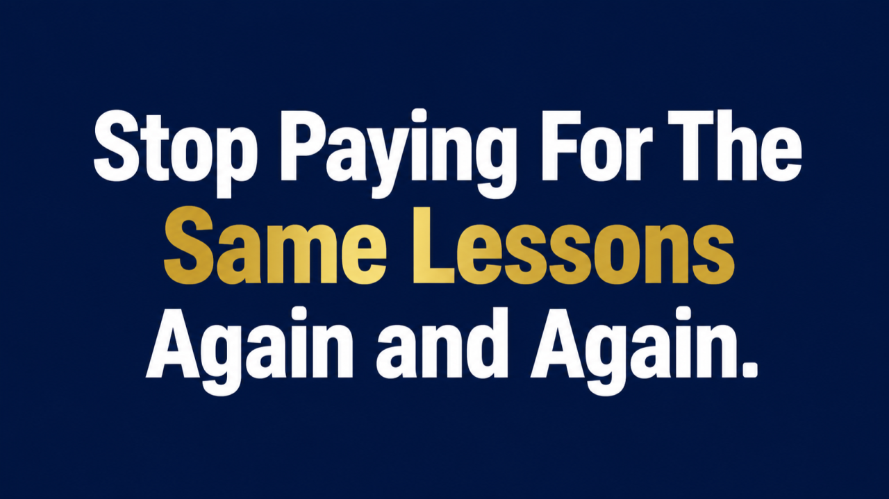 Stop Paying for the Same Lessons Again and Again