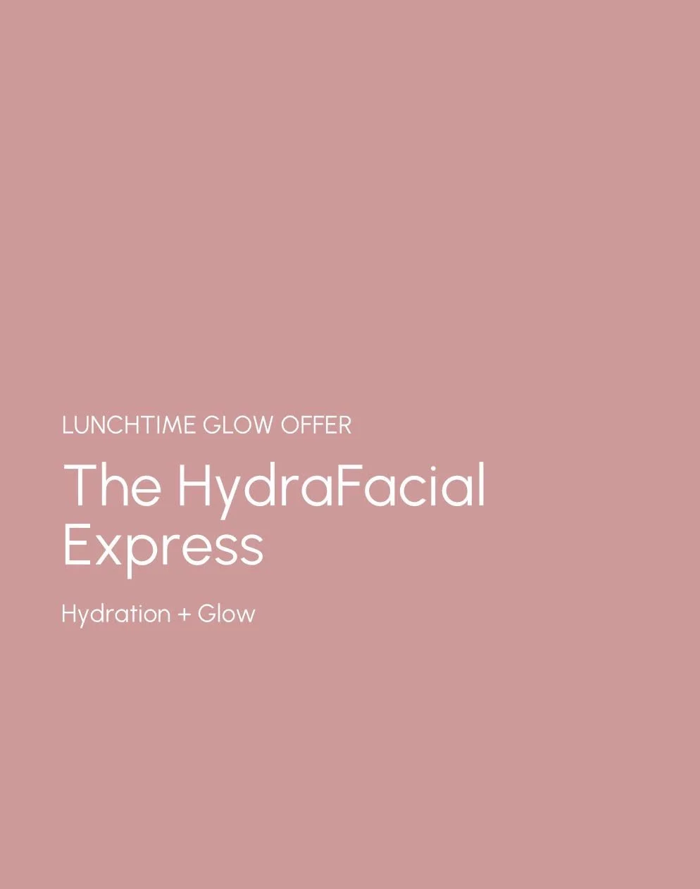 HydraFacial Signature Express (Lunchtime Offer 1pm-3pm)