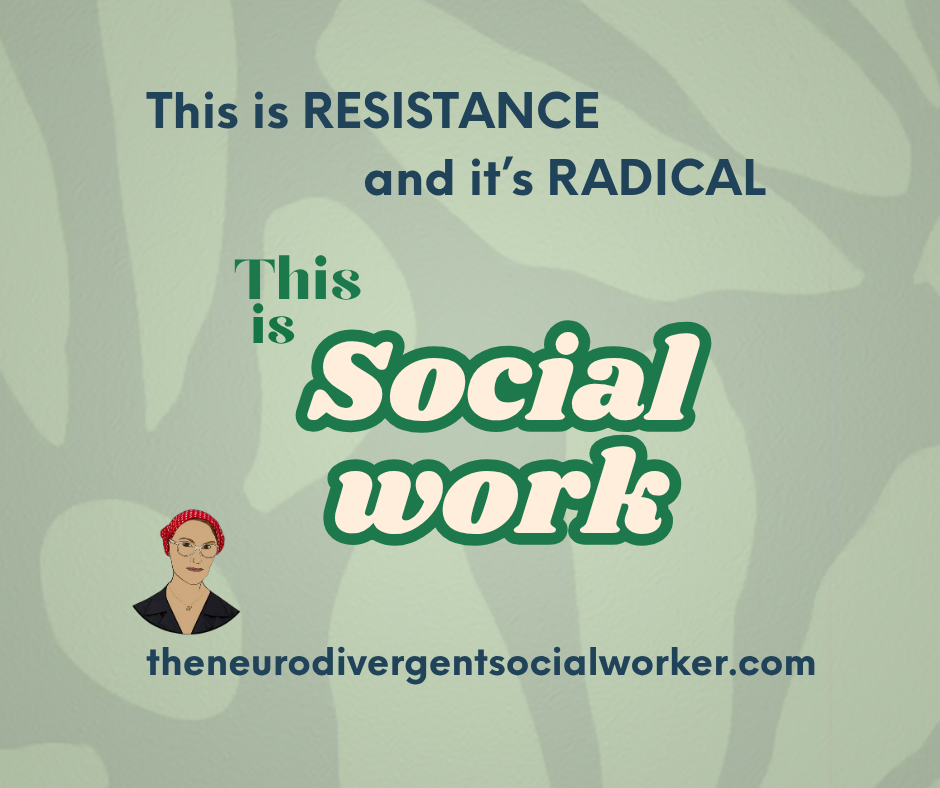 Social work is a resistance movement.