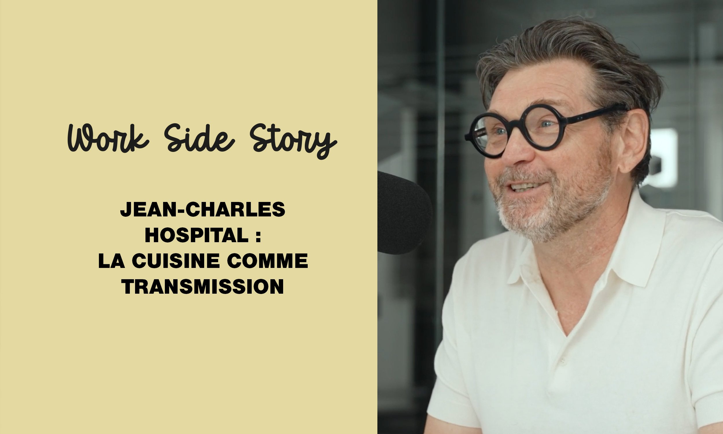Podcast Work Side Story - Jean-Charles Hospital : La cuisine comme transmission