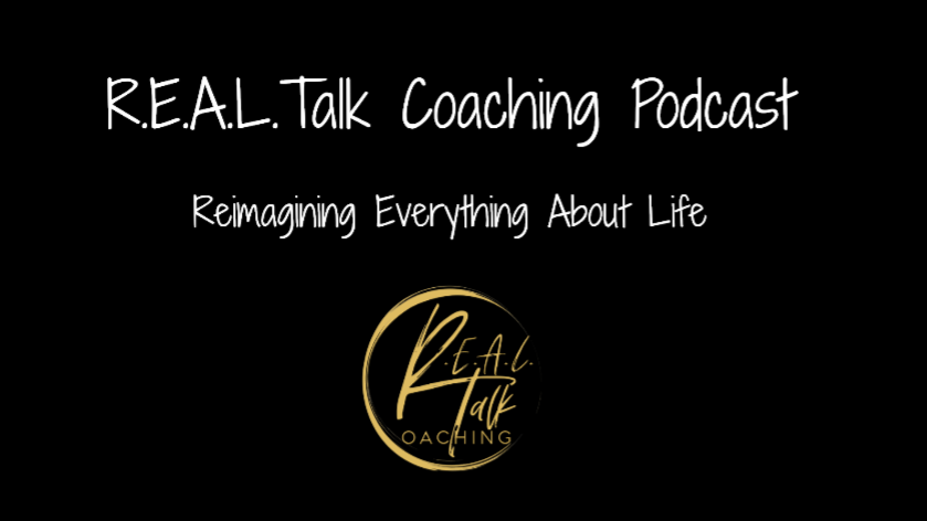 Your Coach Terri LLC's podcast. R.E.A.L. Talk Coaching'.