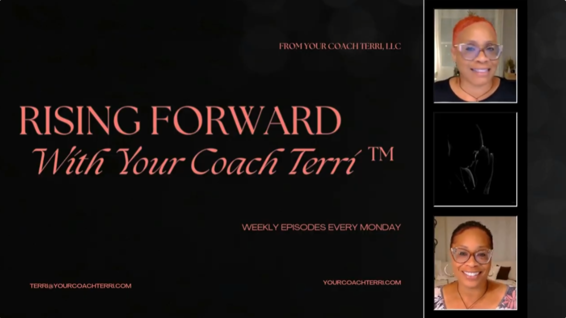 Your Coach Terri LLC's podcast Rising Forward podcast thumbnail. Video thumbnail 'Rising Forward With Your Coach Terri' with a black background and pink text.