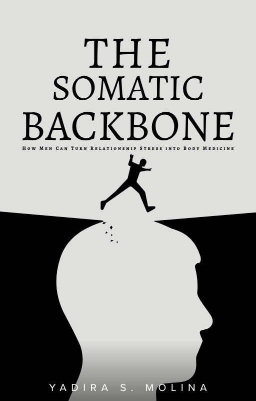 The Somatic Backbone: How Men Can Turn Relationship Stress into Body Medicine (Digital PDF Guide)
