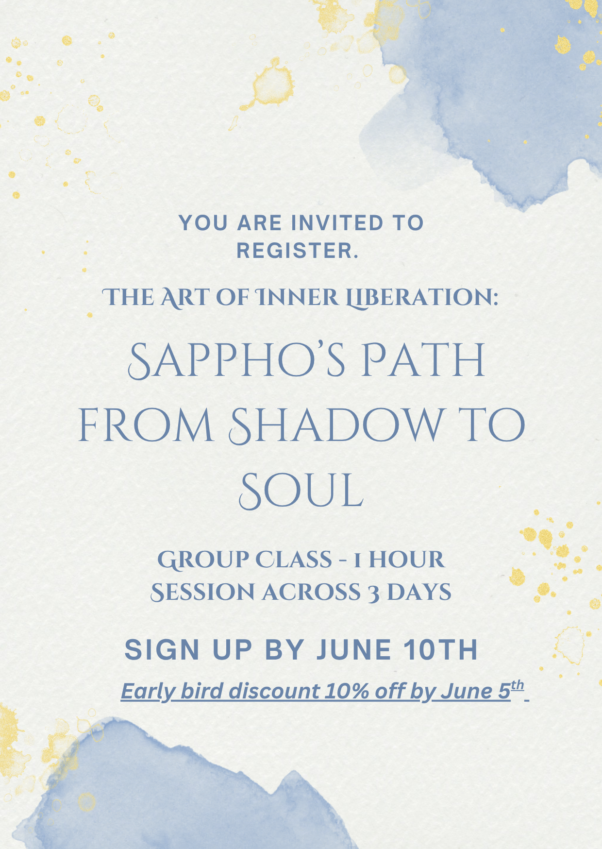 Invitation card for a group class titled 'The Art of Inner Liberation: Sappho's Path from Shadow to Soul,' with registration details and early bird discount information, featuring a watercolor background with blue and yellow splashes.