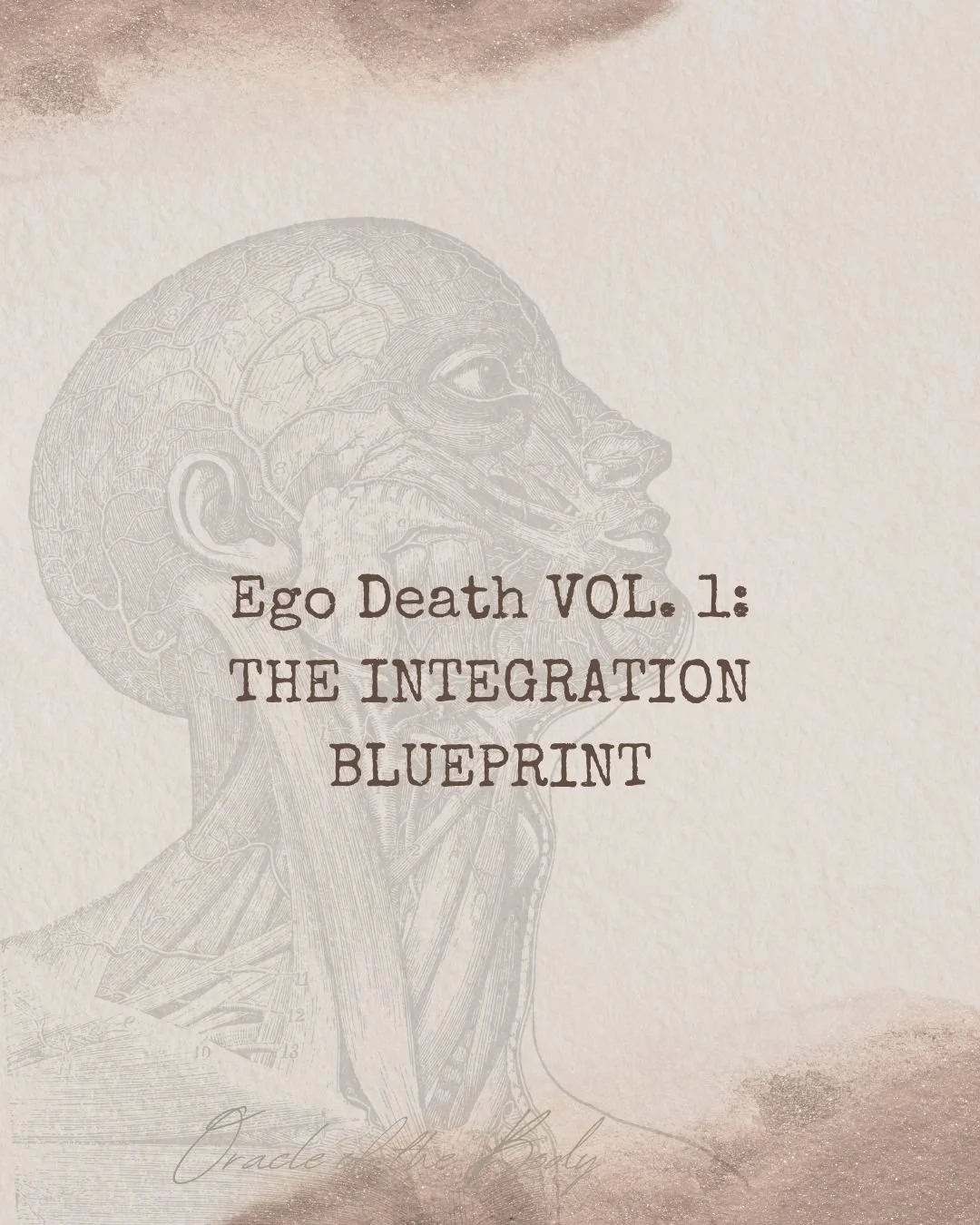EGO DEATH VOL. 1: THE INTEGRATION BLUEPRINT  The Body Oracle Audit for the Modern Masculine