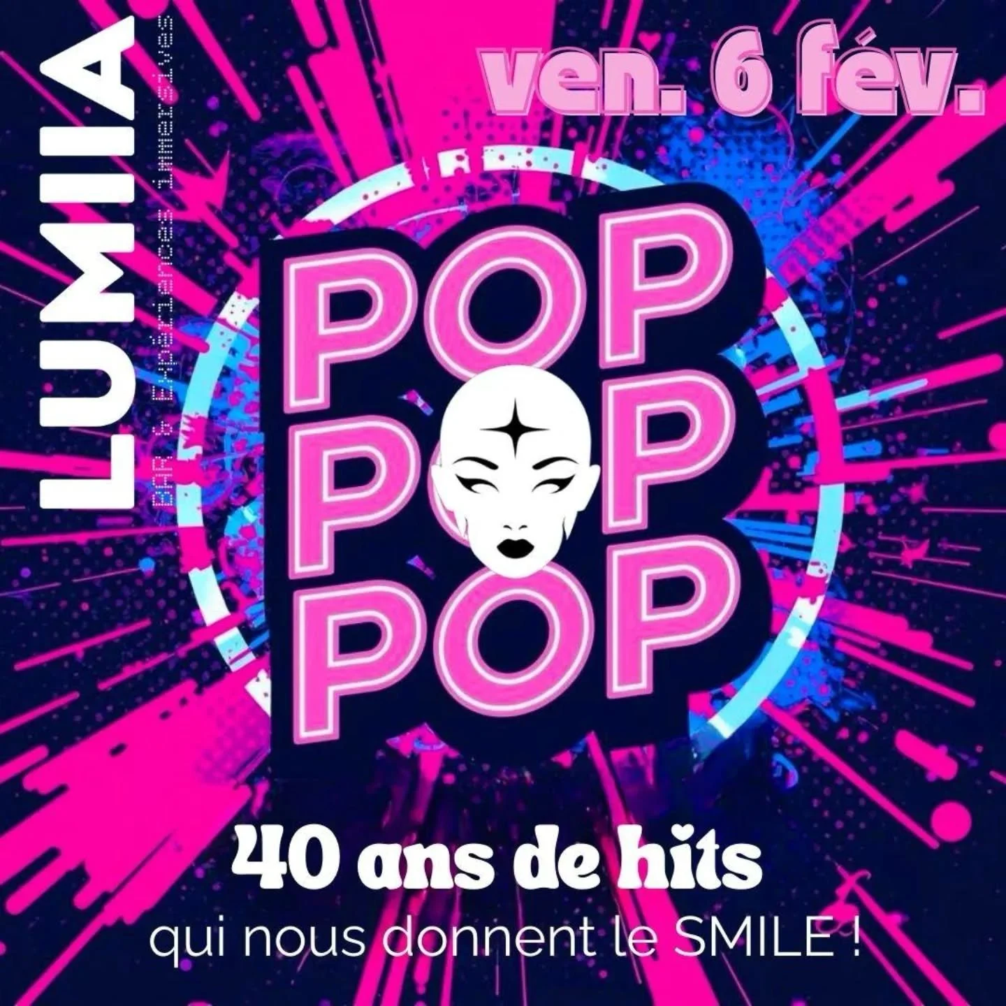 40 ans de hits qui nous donnent le SMILE !

Cette semaine venez danser de toutes vos forces sur le dancefloor avec ambiance POP !

Venez comme vous &ecirc;tes ou bien v&ecirc;tus de votre &eacute;poque pr&eacute;f&eacute;r&eacute;e pour une meilleure