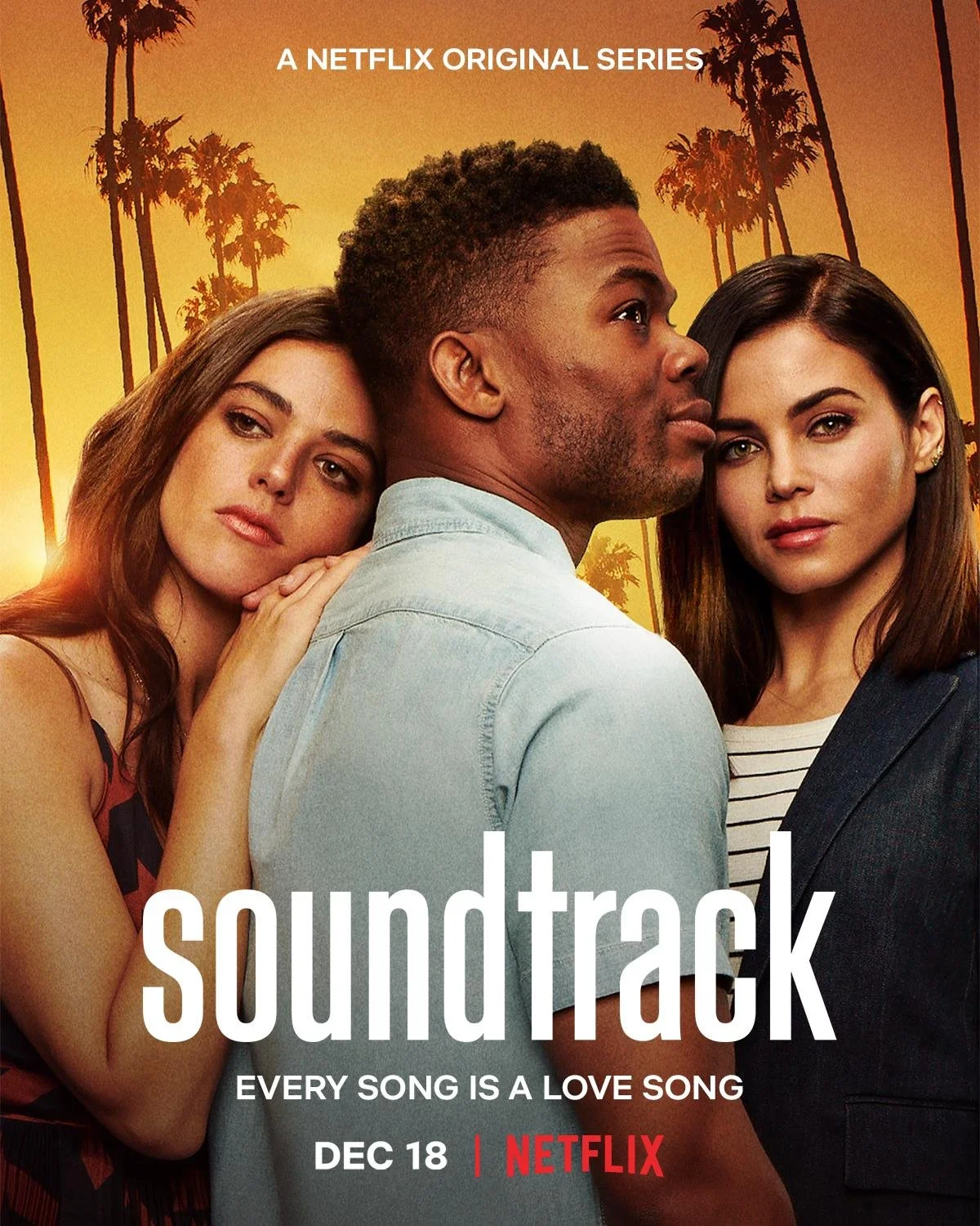 Poster for Netflix series 'Soundtrack' featuring three people, two women and one man, standing close together against a backdrop of palm trees and an orange sunset, with the tagline 'Every Song is a Love Song' and release date December 18.
