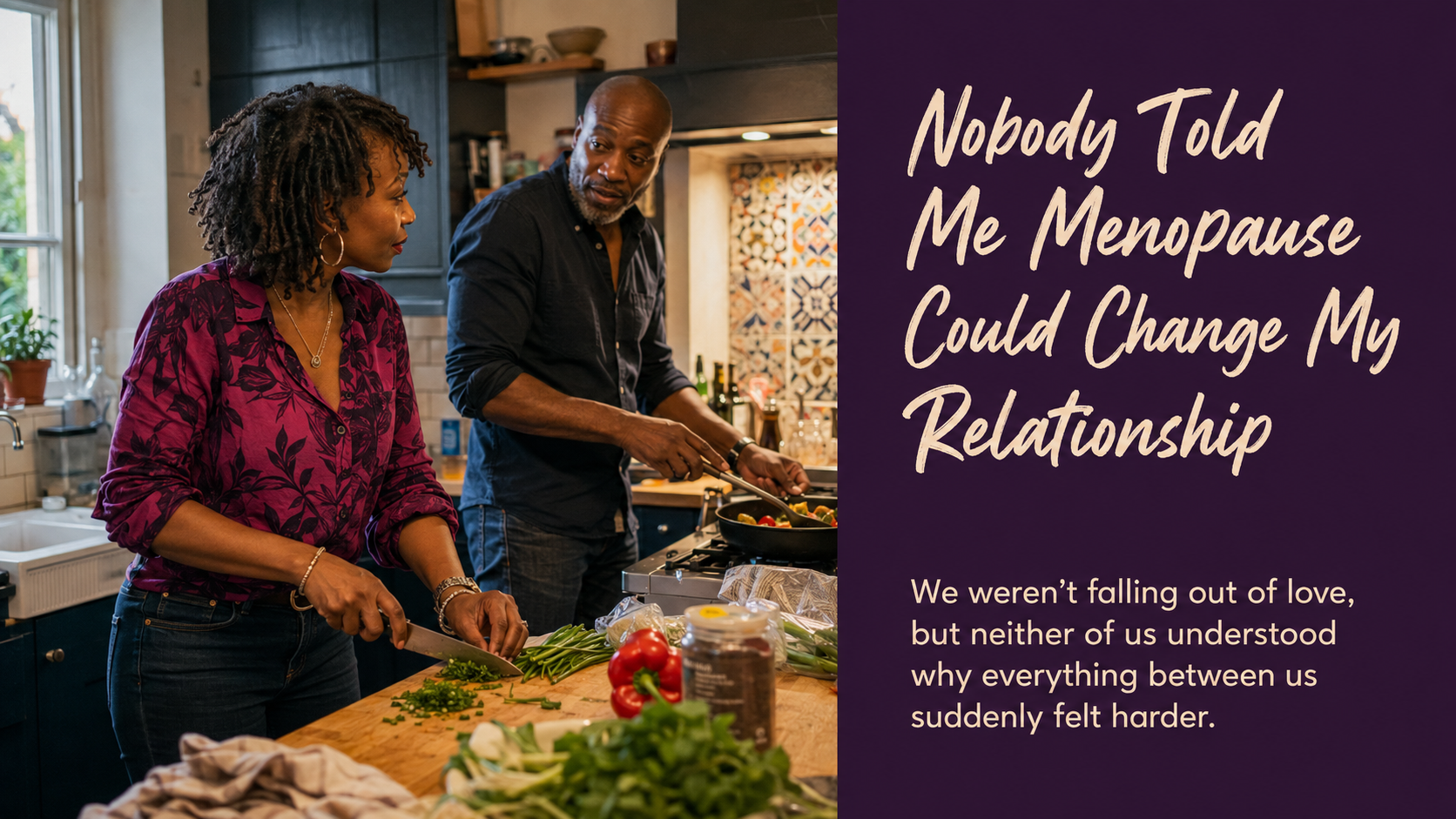 Nobody Told Me Menopause Could Change My Relationship 