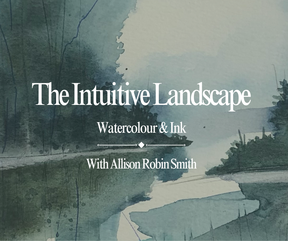 The Intuitive Landscape: Watercolour &amp; Ink