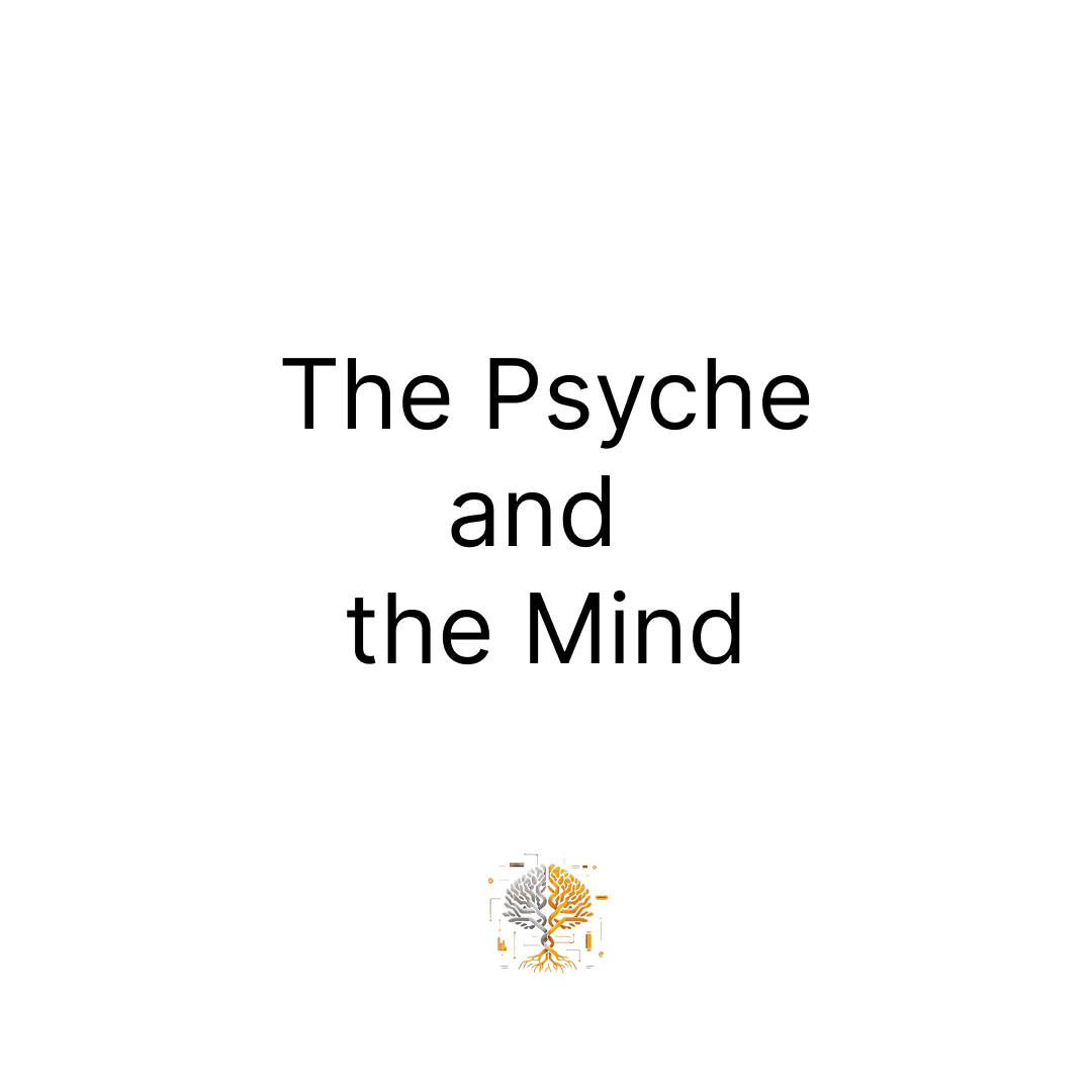 The Psyche and the Mind