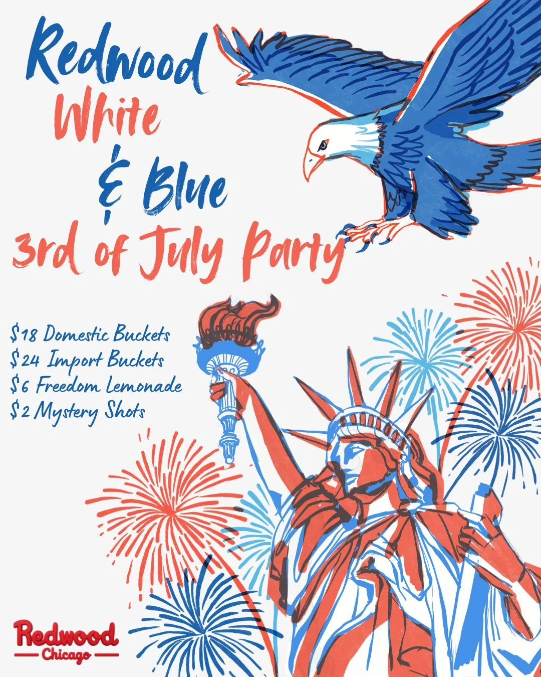 🇺🇸REDWOOD, WHITE &amp; BLUE🇺🇸

Kick off your holiday weekend with us at Redwood Chicago for our Redwood, White &amp; Blue 3rd of July Party this Friday! 🎉🍻

🍺 $18 Domestic Buckets
🍻 $24 Import Buckets�
🍋 $6 Freedom Lemonades�
🥃 $2 Mystery S