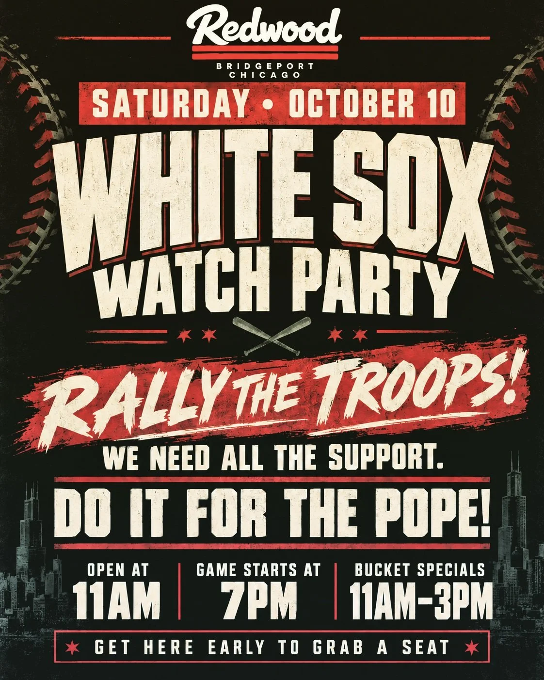 ⚾️RALLY THE TROOPS, SOUTH SIDE! ⚾️

We need all the support we can get&mdash;let&rsquo;s pack Redwood this Saturday and cheer on the White Sox. DO IT FOR THE POPE! 🙏

🍻 Doors open at 11AM
🪣 Bucket specials from 11AM&ndash;3PM
⚾ First pitch at 7PM
