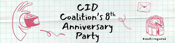 CID Coalition 8th Anniversary Party TOMORROW 10/12!