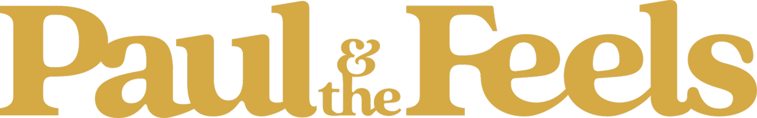 Paul &amp; the Feels