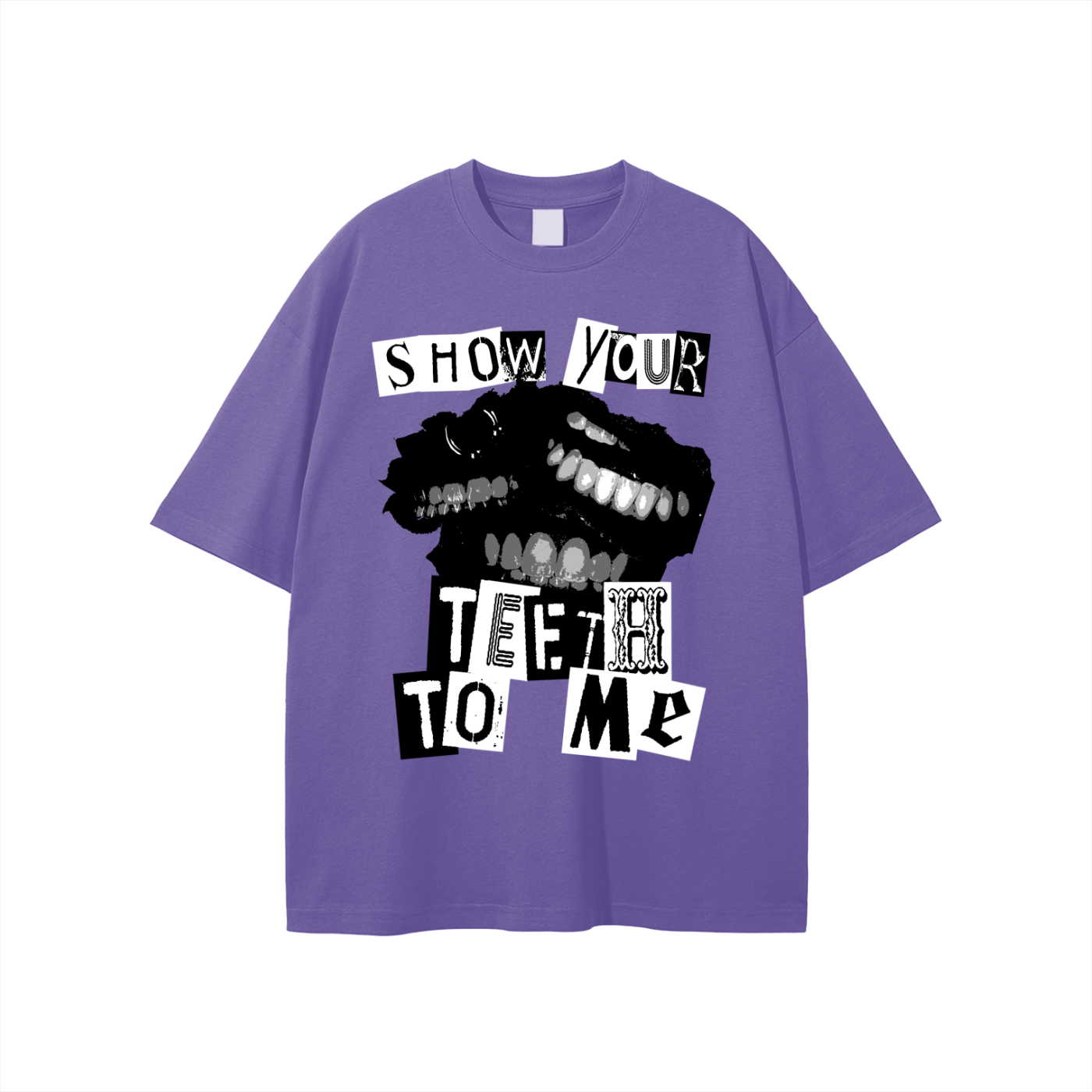 SHOW YOUR TEETH TO ME