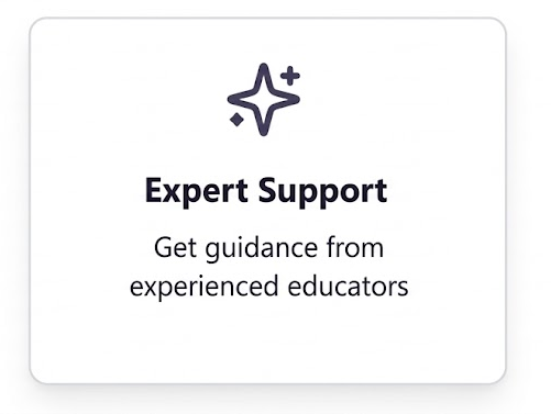 Expert Support, get guidance from experienced educators