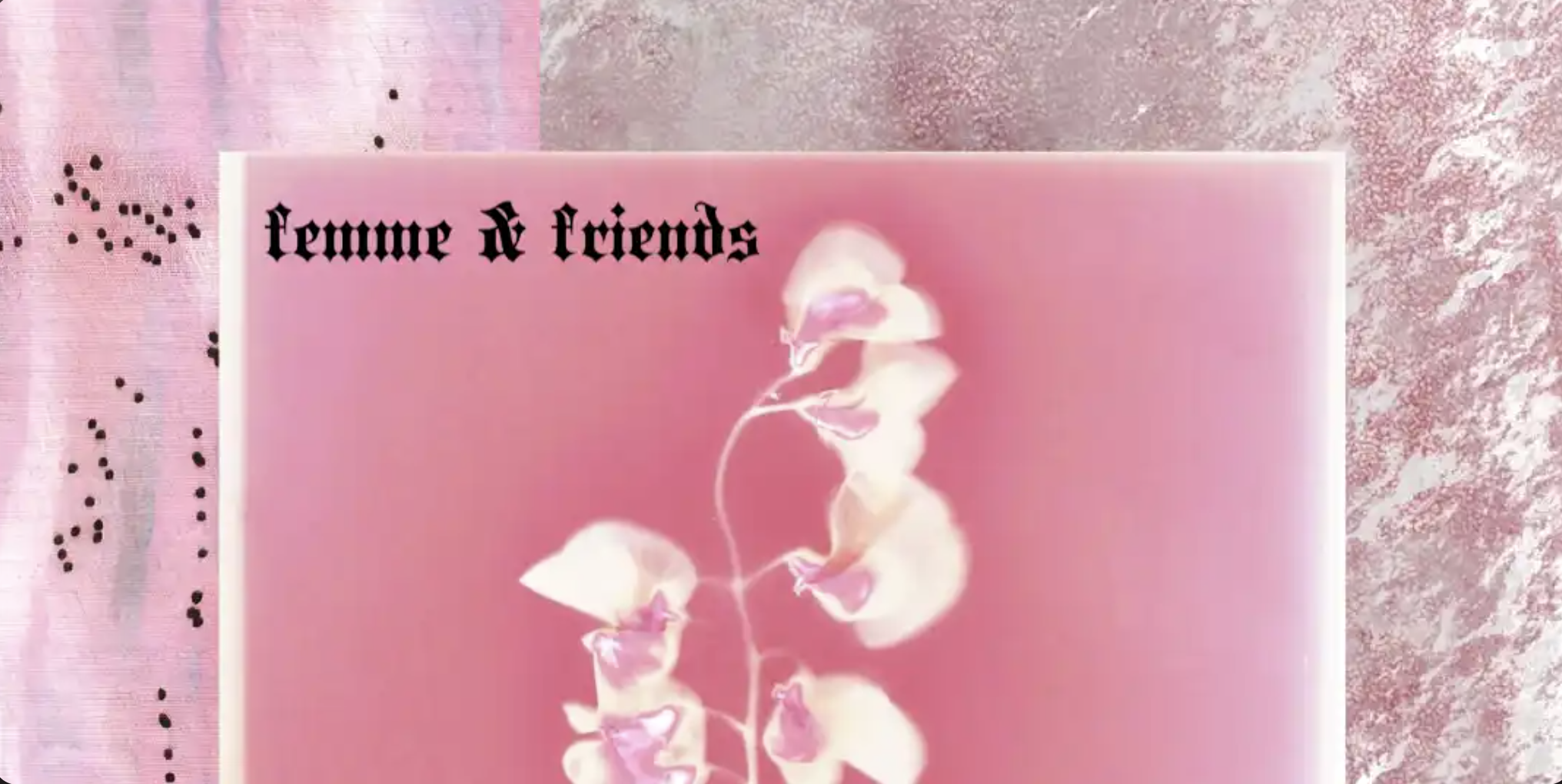 FemmE &amp; Friends