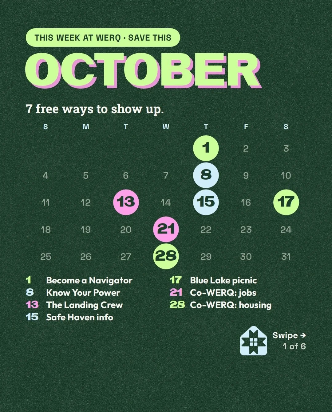 October at WERQ, and all of it is free:

Oct 1: Become a Navigator (online)
Oct 8: Know Your Power (online)
Oct 13: The Landing Crew (online)
Oct 15: Safe Haven info session (online)
Oct 17: Welcome to the Watershed at Blue Lake
Oct 21 + 28: Co-WERQ,
