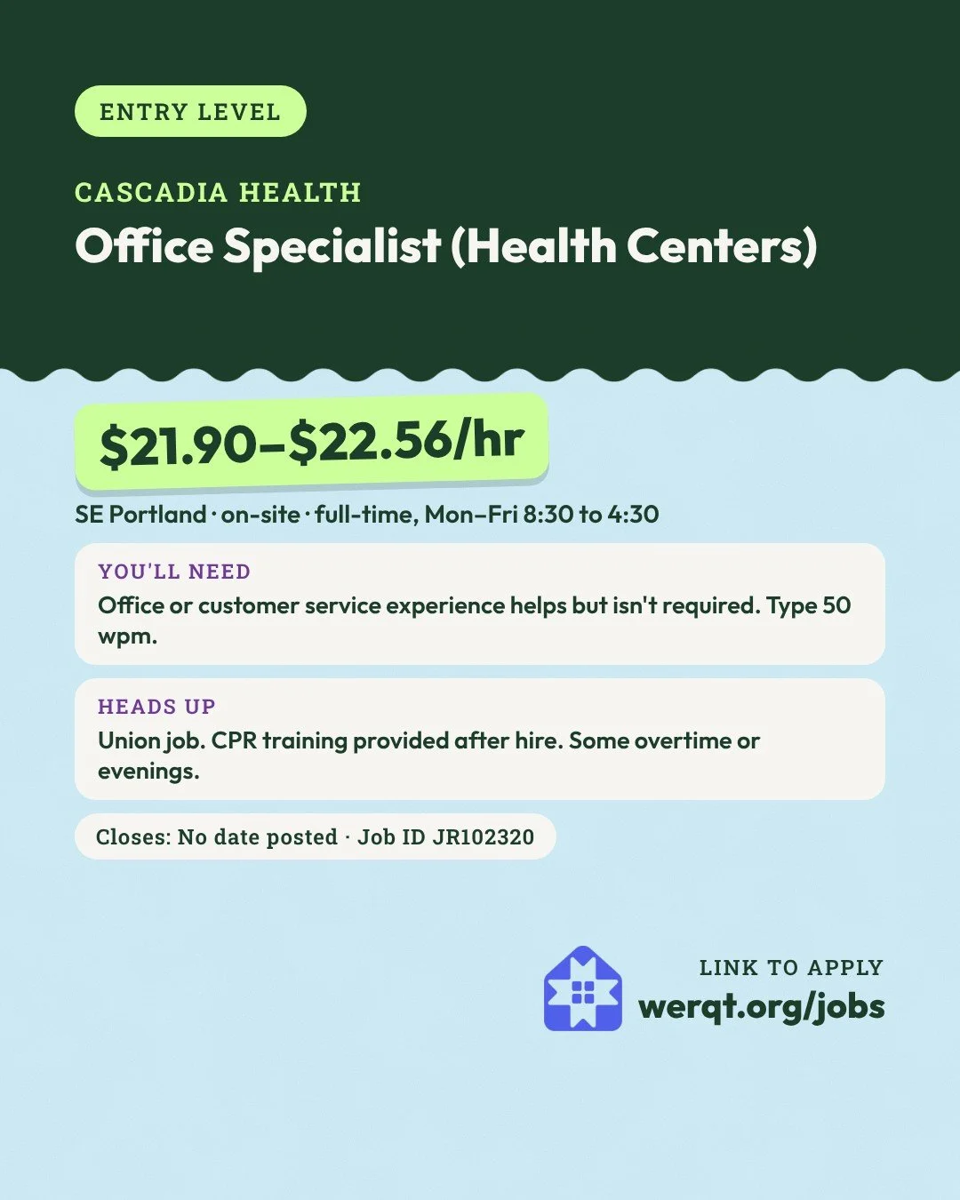 Cascadia Health, Office Specialist. $21.90 to $22.56 an hour. SE Portland, full-time, weekdays. Office experience helps but isn't required. Type 50 words a minute. Job ID JR102320. Opens the posting in a new tab.