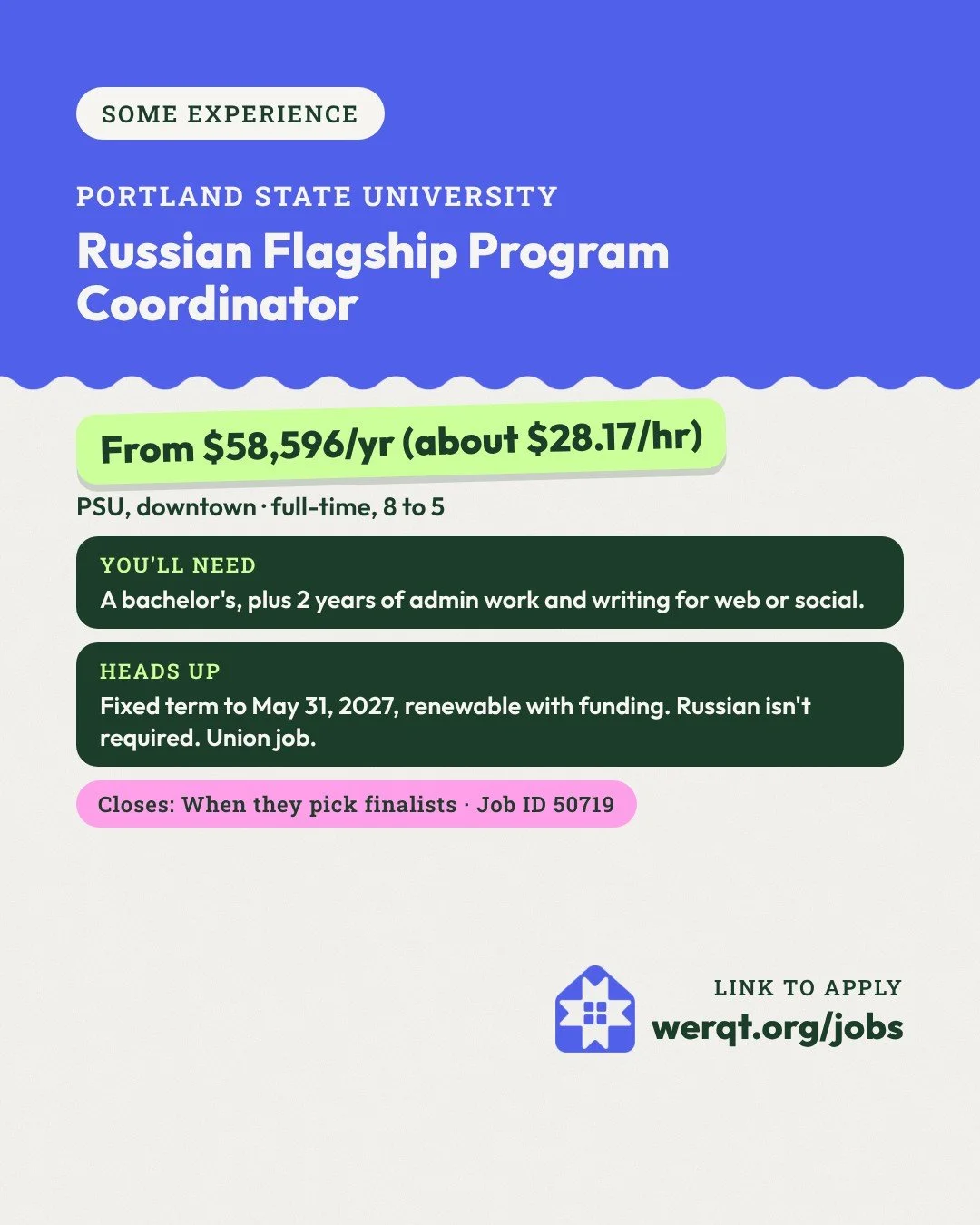 Portland State University, Russian Flagship Program Coordinator. From $58,596 a year. Downtown, full-time. Needs a bachelor's and 2 years of admin work. Russian not required. Job ID 50719. Opens the posting in a new tab.