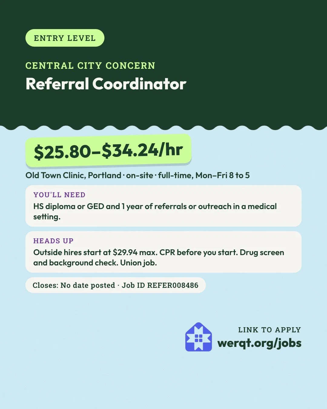Central City Concern, Referral Coordinator. $25.80 to $34.24 an hour. Old Town Clinic, full-time, weekdays. Needs a diploma or GED and 1 year of medical referrals or outreach. Job ID REFER008486. Opens the posting in a new tab.