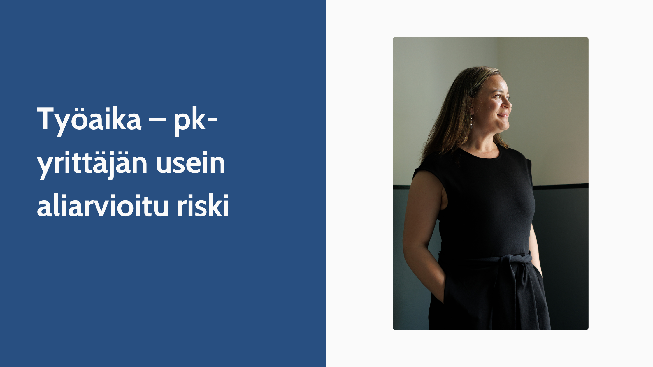 Työaika – pk-yrittäjän usein aliarvioitu riski