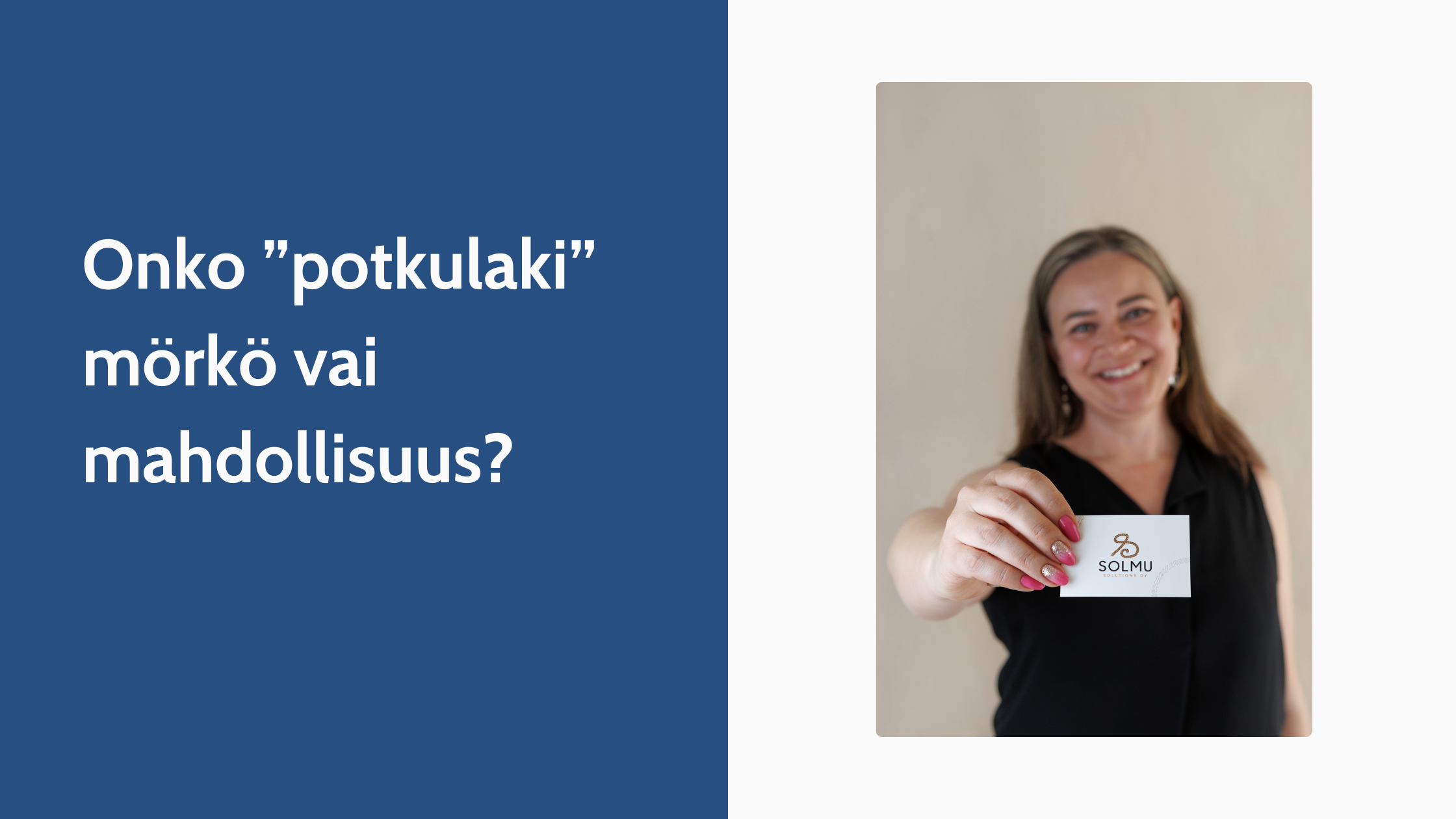 Onko ”potkulaki” mörkö vai mahdollisuus?