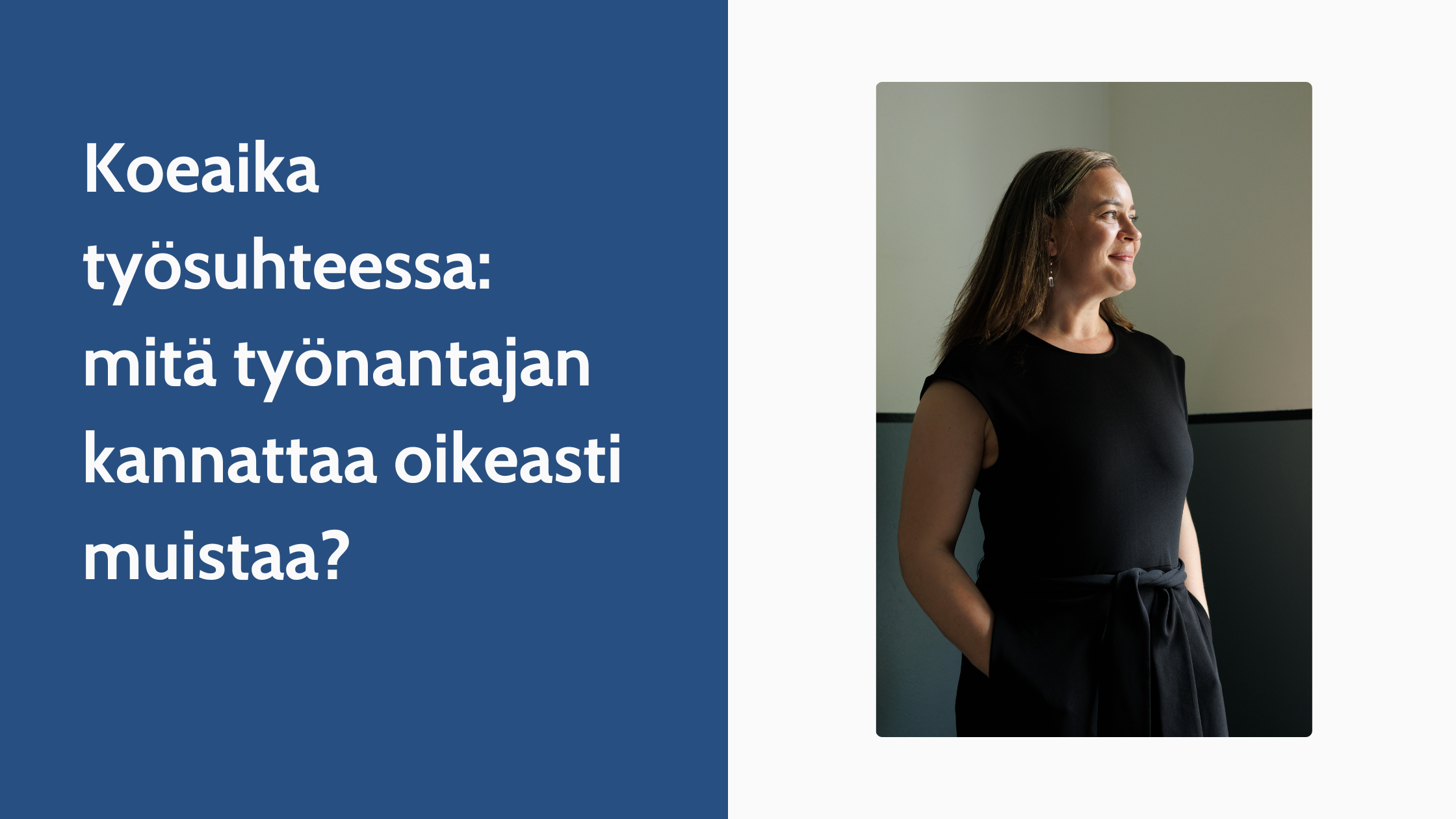 Koeaika työsuhteessa: mitä työnantajan kannattaa oikeasti muistaa?